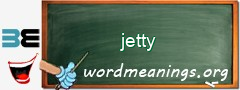 WordMeaning blackboard for jetty